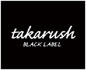 takarush BLACK LABEL